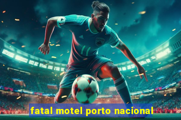 fatal motel porto nacional